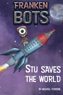 Frankenbots: Stu Saves the World Cover Image