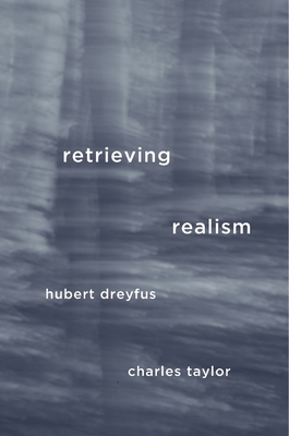 Retrieving Realism By Hubert Dreyfus, Charles Taylor Cover Image