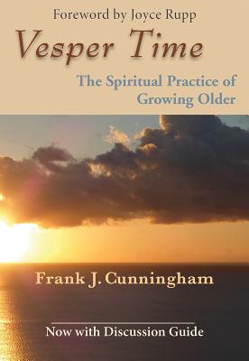 Vesper Time: The Spiritual Practice of Growing Older Cover Image