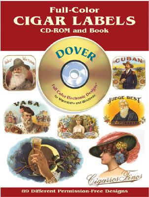 Full-Color Cigar Labels [With CDROM] (Dover Full-Color Electronic Design) By Dover Publications Inc Cover Image