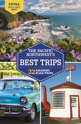 Lonely Planet Pacific Northwest's Best Trips 4 (Travel Guide) Cover Image