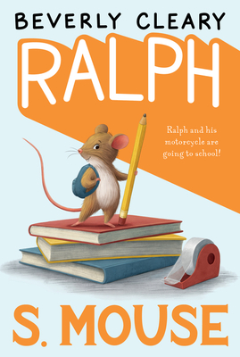 Ralph S. Mouse By Beverly Cleary, Jacqueline Rogers (Illustrator) Cover Image