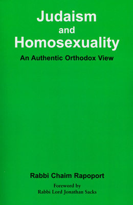 Judaism and Homosexuality: An Authentic Orthodox View By Rabbi Chaim Rapoport Cover Image