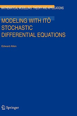 Modeling with Itô Stochastic Differential Equations (Mathematical Modelling: Theory and Applications #22)