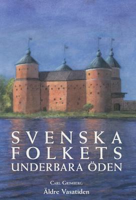 Svenska folkets underbara öden: Äldre Vasatiden (Band II) By Carl Gustaf Grimberg Cover Image