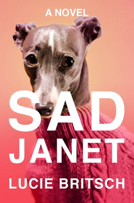 Sad Janet: A Novel By Lucie Britsch Cover Image