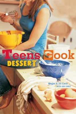 Teens Cook Dessert: [A Baking Book] Cover Image