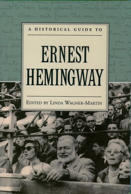 A Historical Guide to Ernest Hemingway (Historical Guides to