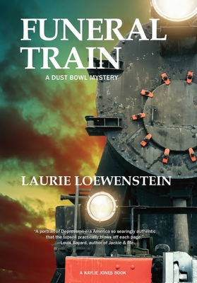 Funeral Train: A Dust Bowl Mystery By Laurie Loewenstein Cover Image