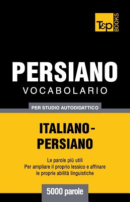 Vocabolario Italiano-Persiano per studio autodidattico - 5000 parole Cover Image