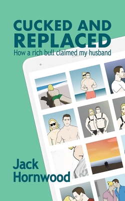 Cucked and Replaced: How a Rich Bull Claimed My Husband Cover Image
