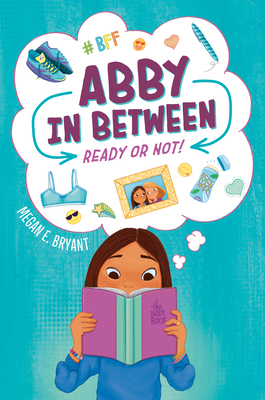 Ready or Not! #1 (Abby in Between #1) By Megan E. Bryant Cover Image
