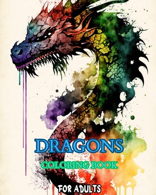 Dragons: An Adult Coloring Book: with Mythical Fantasy Creatures and ...