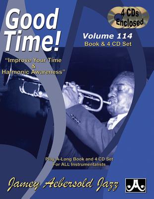 Jamey Aebersold Jazz -- Good Time, Vol 114: Improve Your Time & Harmonic Awareness, Book & Online Audio (Jazz Play-A-Long for All Instrumentalists #114) By Jamey Aebersold Cover Image