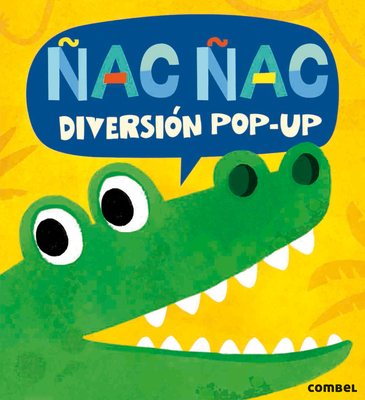 Ñac ñac: Diversión Pop-Up By Jonathan Litton, Kasia Nowowiejska (Illustrator) Cover Image