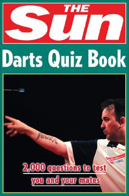 The Sun Darts Quiz Book: Over 2,000 Darts Questions By Chris Bradshaw Cover Image