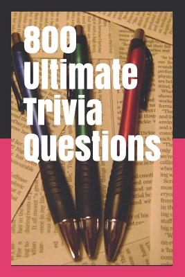 800 Ultimate Trivia Questions By Michael Persaud Cover Image