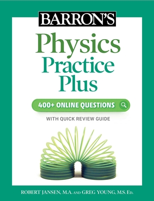 Barron's Physics Practice Plus: 400+ Online Questions and Quick Study Review Cover Image