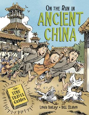 On the Run in Ancient China  (Time Travel Guides, The) By Linda Bailey, Bill Slavin (Illustrator) Cover Image
