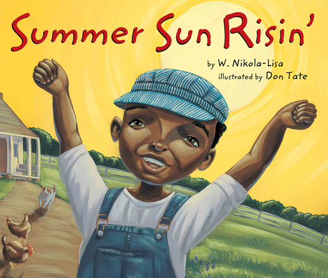 Summer Sun Risin' By W. Nikola-Lisa, Don Tate (Illustrator) Cover Image