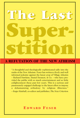 The Last Superstition: A Refutation of the New Atheism Cover Image
