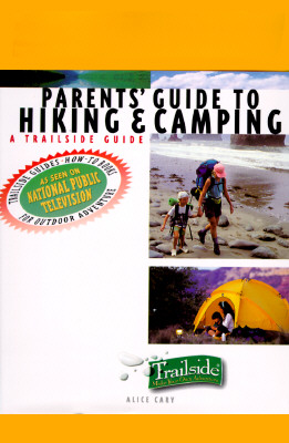A Trailside Guide: Parents' Guide to Hiking and Camping (Trailside Guides)