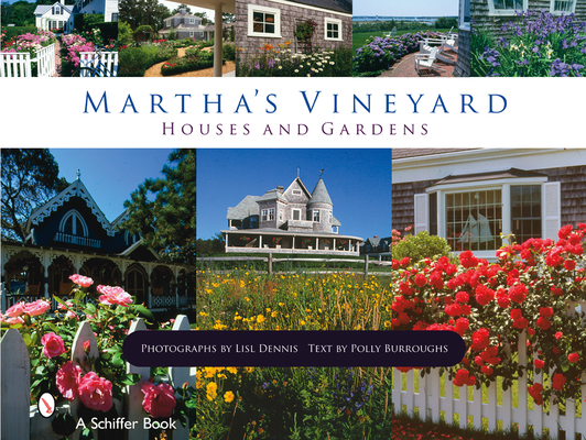 Martha's Vineyard Houses and Gardens By Text By Polly Burroughs Cover Image