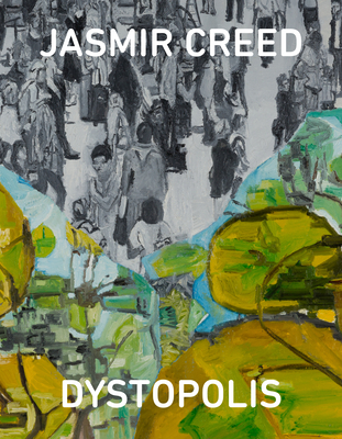 Jasmir Creed: Dystopolis: Victoria Gallery and Museum, University of Liverpool, Exhibition of Paintings 2018-19 Cover Image