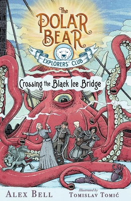 Cover for Crossing the Black Ice Bridge (The Polar Bear Explorers’ Club #3)
