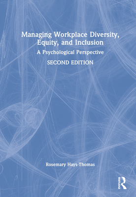 Managing Workplace Diversity, Equity, and Inclusion: A Psychological Perspective Cover Image