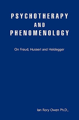 Psychotherapy and Phenomenology: On Freud, Husserl and Heidegger Cover Image