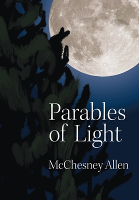 Parables of Light By McChesney Allen Cover Image