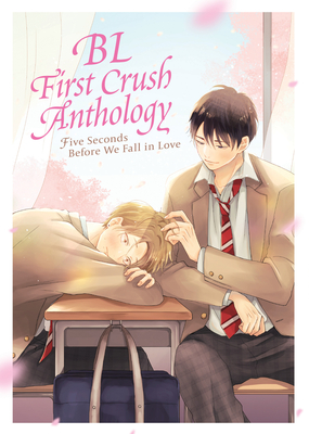 BL First Crush Anthology: Five Seconds Before We Fall in Love Cover Image