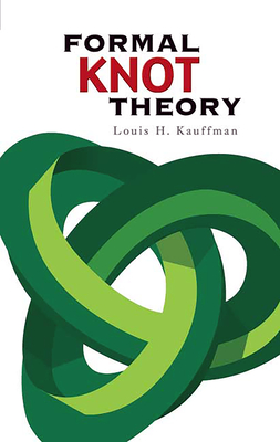 Formal Knot Theory (Dover Books on Mathematics): Louis H