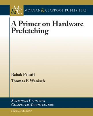 A Primer on Hardware Prefetching (Synthesis Lectures on Computer Architecture) Cover Image