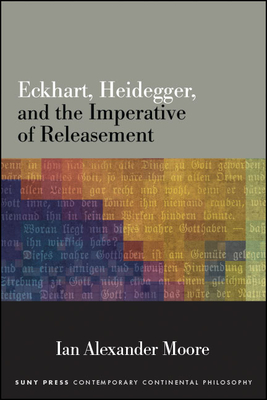 Eckhart, Heidegger, and the Imperative of Releasement Cover Image