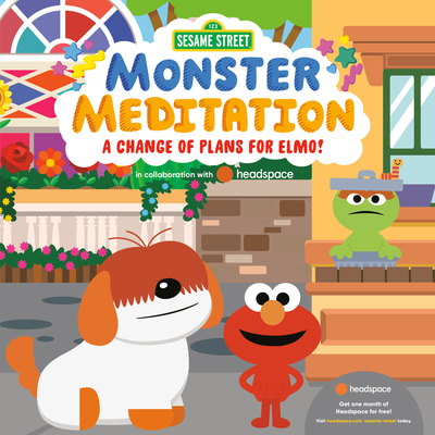 A Change of Plans for Elmo!: Sesame Street Monster Meditation in collaboration with Headspace By Random House, Random House (Illustrator) Cover Image