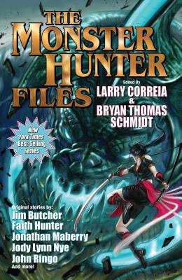 The Monster Hunter Files By Larry Correia (Editor), Bryan Thomas Schmidt Cover Image