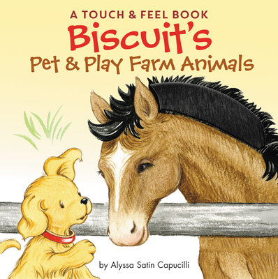Biscuit's Pet & Play Farm Animals: A Touch & Feel Book: An Easter And Springtime Book For Kids Cover Image