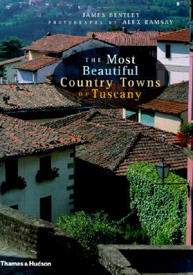 The Most Beautiful Country Towns of Tuscany (The Most Beautiful Villages)