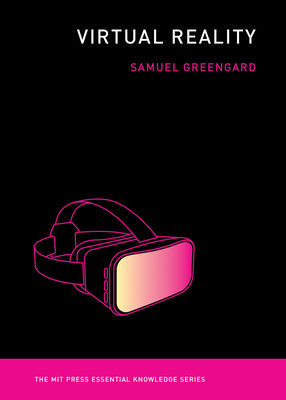 Virtual Reality (The MIT Press Essential Knowledge series) By Samuel Greengard Cover Image