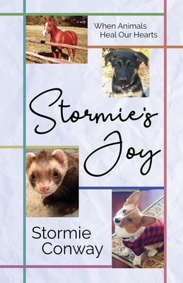 Stormie's Joy: When Animals Heal Our Hearts Cover Image