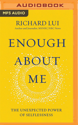 Enough about Me: The Unexpected Power of Selflessness
