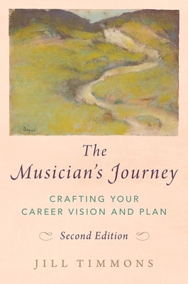 The Musician's Journey: Crafting Your Career Vision and Plan Cover Image