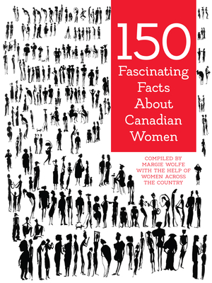 150 Fascinating Facts about Canadian Women Cover Image