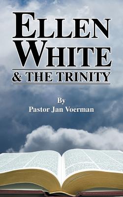 Ellen White and the Trinity By Jan Voerman Cover Image