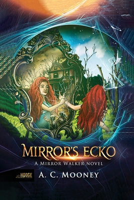 Mirror's Ecko (Mirror Walker Series) By A. C. Mooney Cover Image