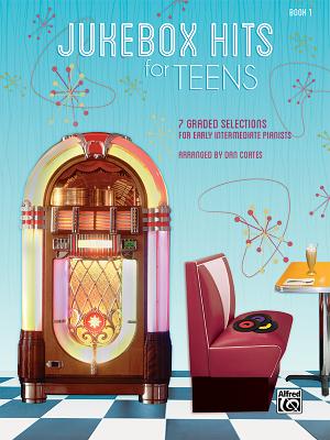 Jukebox Hits for Teens, Bk 1: 7 Graded Selections for Early Intermediate Pianists By Dan Coates (Arranged by) Cover Image