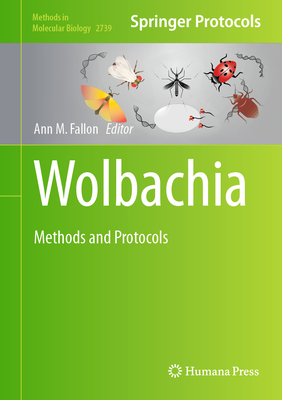 Wolbachia: Methods and Protocols (Methods in Molecular Biology #2739)