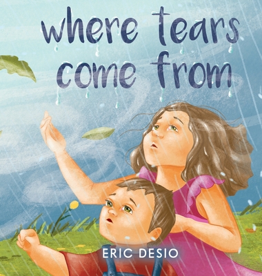 Where Tears Com From By Eric Desio Cover Image